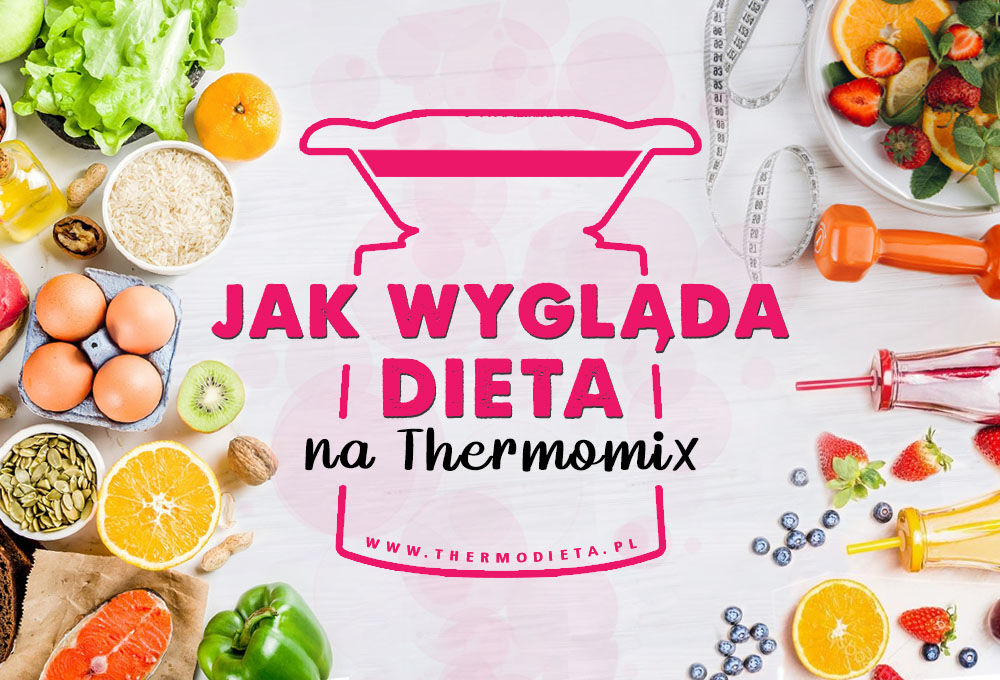 Dieta na Thermomix - jak to wygląda?