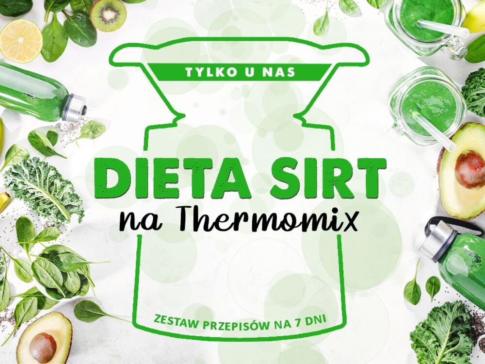 Dieta SIRT na THERMOMIX - NOWOŚĆ! Odmładzanie, oczyszczanie i redukcja wagi w jednym