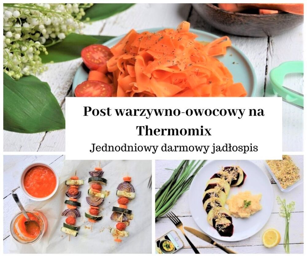 Jednodniowy darmowy jadłospis - post warzywno-owocowy na Thermomix
