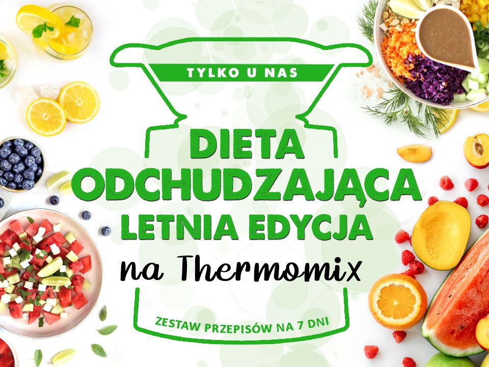 Dieta odchudzająca - LETNIA EDYCJA