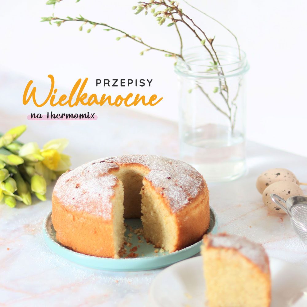 Przepisy Wielkanocne na Thermomix – moje TOP 8