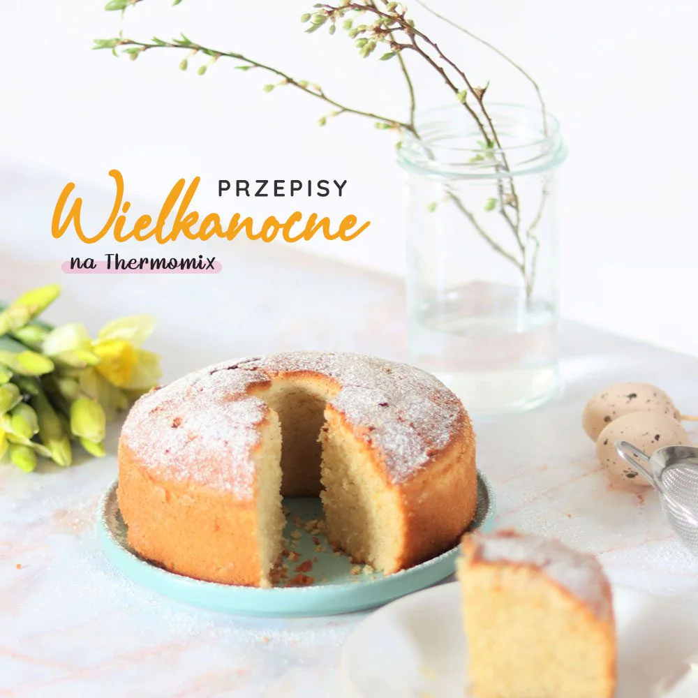 Przepisy Wielkanocne na Thermomix – moje TOP 8