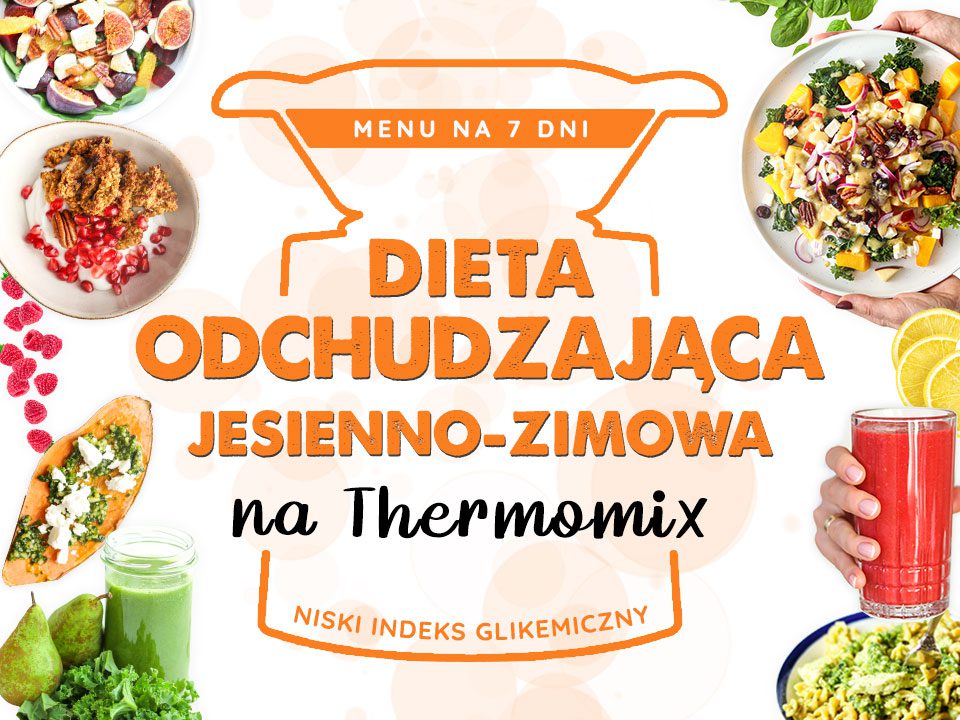 Dieta odchudzająca - JESIENNO-ZIMOWA