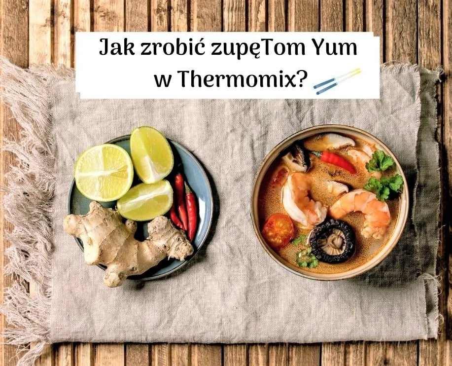 Najlepsza tajska zupa Tom Yum na Thermomix